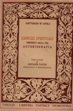 Esercizi spirituali preceduti dalla sua autobiografia, Sant'Ignazio di Loyola